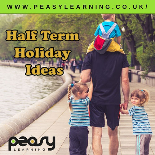 Half Term Holiday Ideas - 16th October 2021 - PeasyLearning