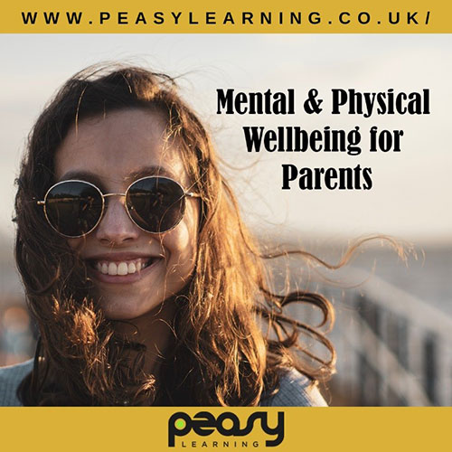 Mental & Physical Wellbeing for Parents - 23rd October 2021 - PeasyLearning